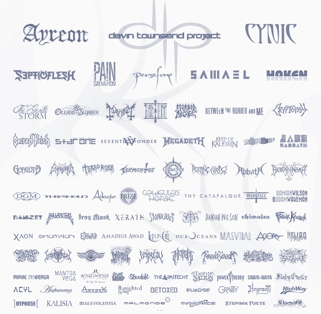 Some Bands We Have Worked With: Ayreon, Devin Townsend Project, Cynic, SepticFlesh, Pain Of Salvation, Persefone, Samael, Between The Buried And Me, The Gentle Storm, Oceans of Slumber, Mayhem, Haken, Danheim, Morbid Angel, Cryptopsy, Keep of Kalessin, Sacred Reich, Star One, Seventh Wonder, Megadeth, Morglbl, Jazz Sabbath, Gorguts, Enthroned, Terrorizer, Tormentor, Carpatian Forest, Rotting Christ, Abbath, Borknagar, Seth, DGM, Threshold, The Prize, Adagio, Caligula's Horse, Damian Wilson & Adam Wakeman, Ram-Zet, Killswitch Engage, Iron Mask, Xerath, Chimaira, Damian Wilson, Freak Kitchen, Shumaun, Xaon, Amadeus Awad, Luna's Call, Our Oceans, Agora, Helion Prime, Thirteen Bled Promises, Martyrium, To-Mera, Abhorer, Impiety, Inferum, Forest Stream, Symbolum Satanae, Divine Disorder, Mantra Vega, Angelwings, Glass Mind, Shuulak, The Arkitecht, Tainted Nation, Power Theory, Dawn Of The Maya, BabySaster, Acyl, Aephanemer, Auspex, Benighted Soul, Detoxed, Elyose, Gravity, Hegemon, Highway, Hypno5e, Kalisia, Malevolentia, Malmonde, Manigance, Stephan Forte, Whysdom...